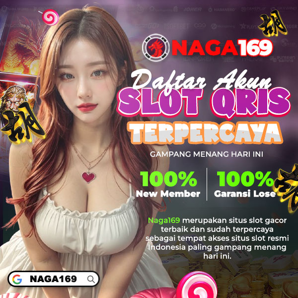 NAGA169 | Situs Slot Gacor Qris Gampang Menang Hari Ini