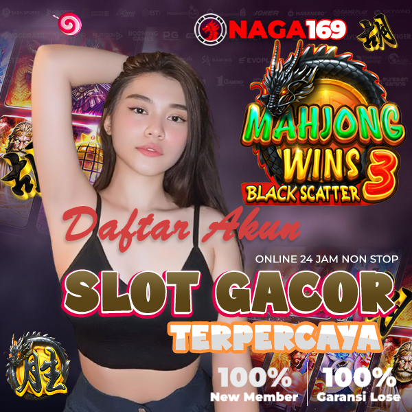 NAGA169 # Agen Mahjong Wins 3 Slot Qris Gampang Dapat Scatter Hitam