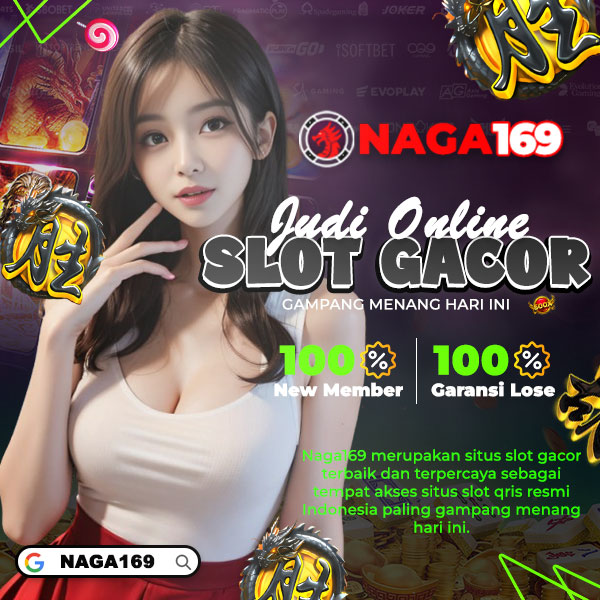 NAGA169: Agen Slot Gacor Gampang Maxwin Hari Ini Link Slot Qris