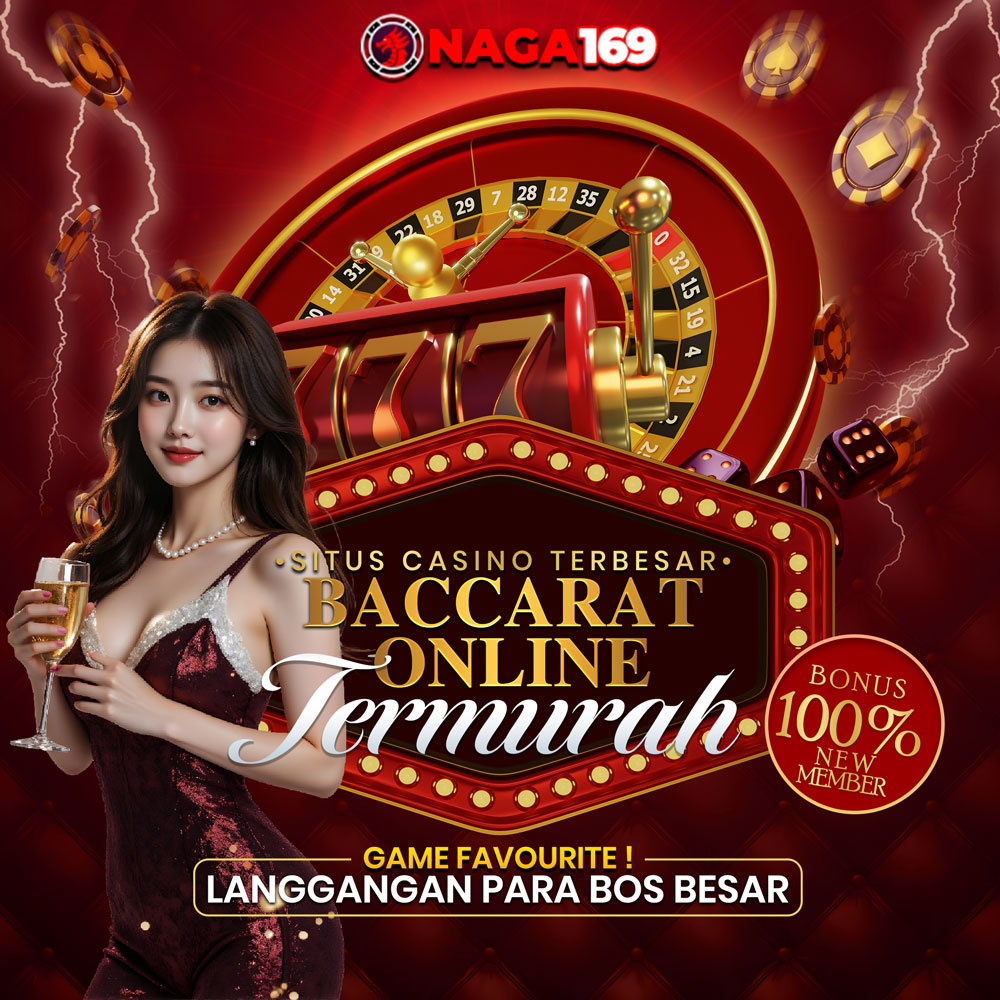 NAGA169 CASINO : Situs Casino Baccarat Online Terbaik Indonesia 2025